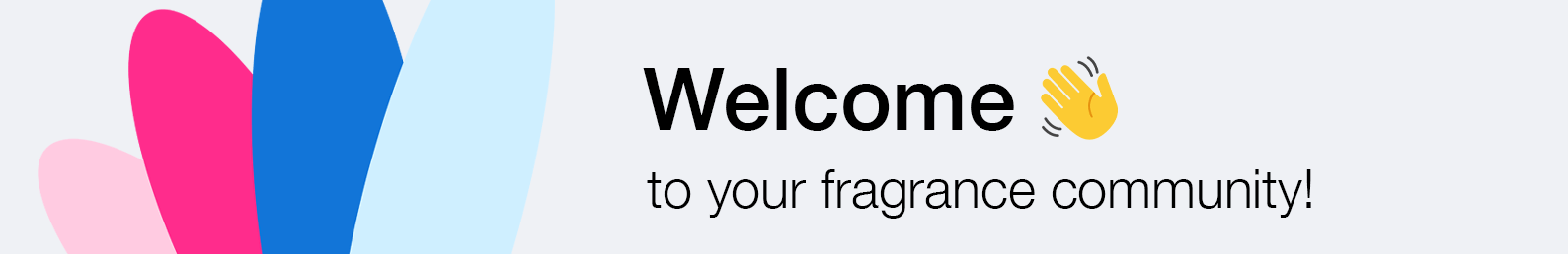Welcome to your fragrance community!